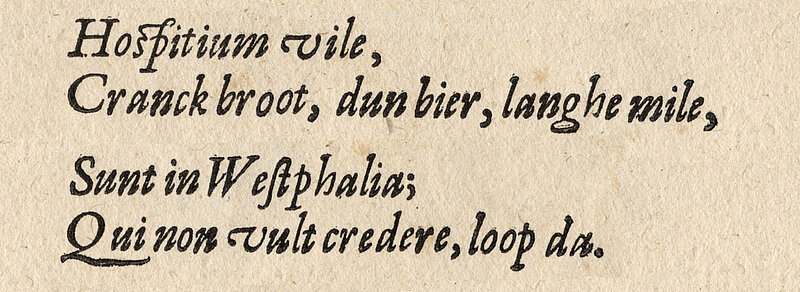 Detailansicht eines gedruckten Textes: Hospitium vile, Cranck broot, dun bier, langhe mile, Sunt in Westphalia; Qui non vult credere, loop da.